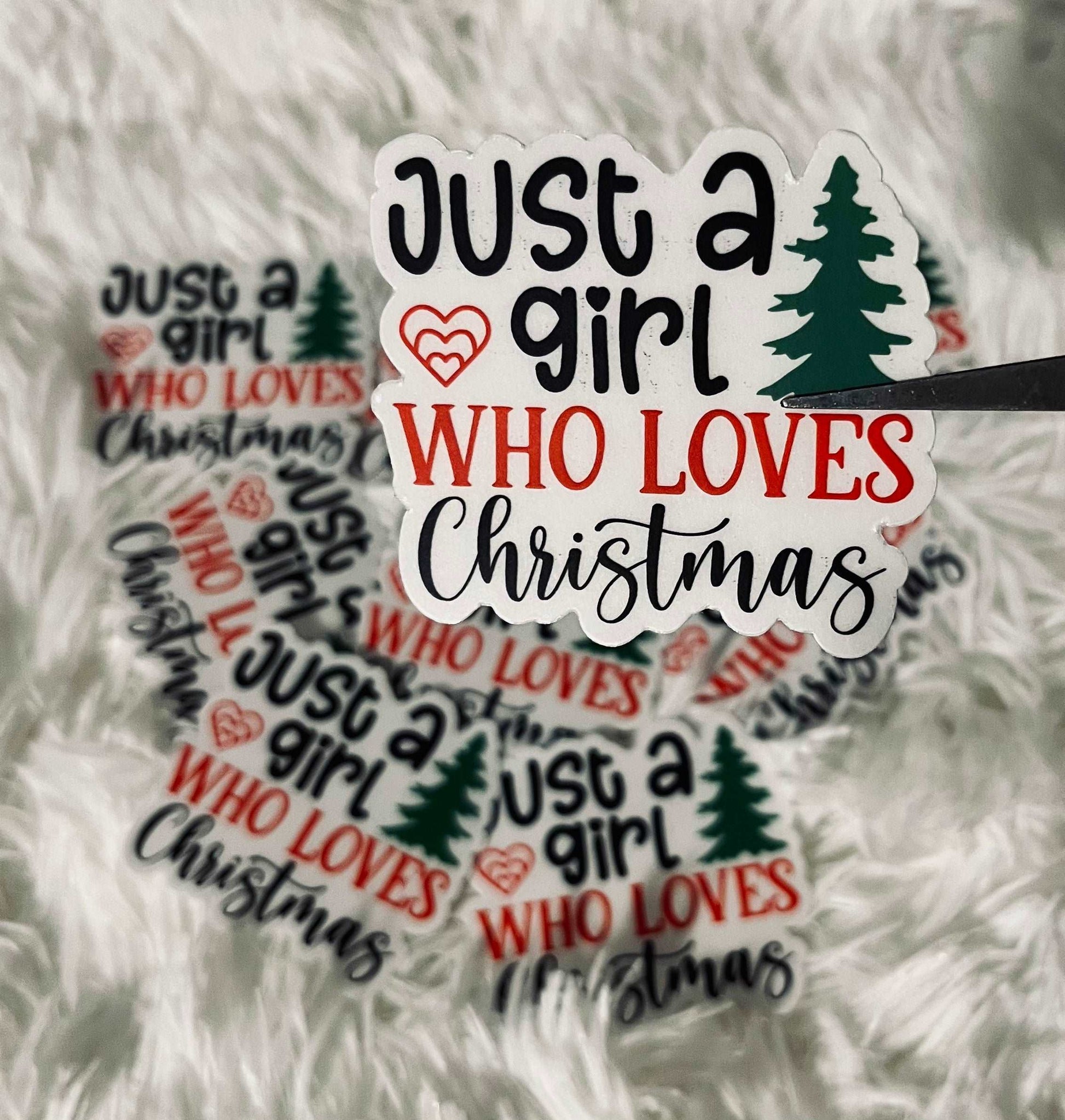 Just a Girl Who Loves Christmas- Sticker - In Perfect Bloom